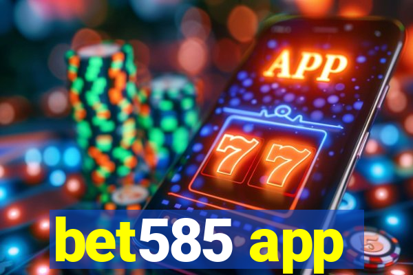 bet585 app